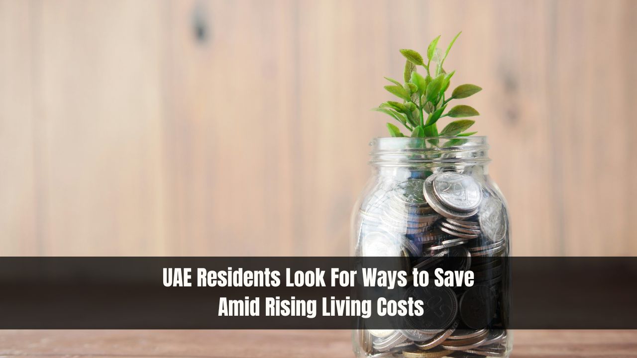 UAE Residents Look For Ways to Save Amid Rising Living Costs