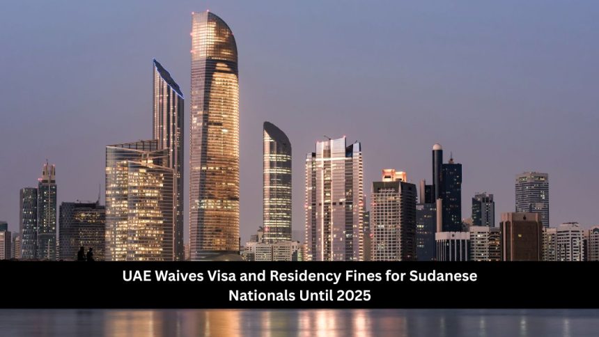 UAE Waives Visa and Residency Fines for Sudanese Nationals Until 2025